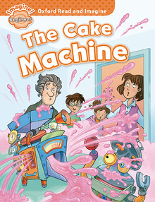 oxford-read-and-imagine-beginner-the-cake-machine.jpg