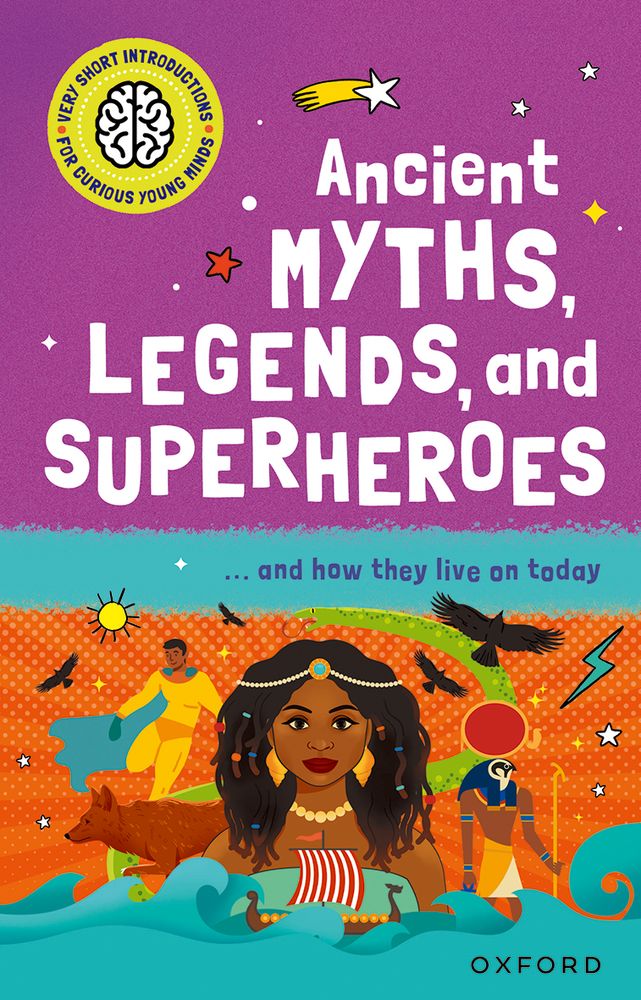 Portada del libro Ancient Myths, Legends, and Superheroes de la colección Very Short Introduction for Curious Young Minds