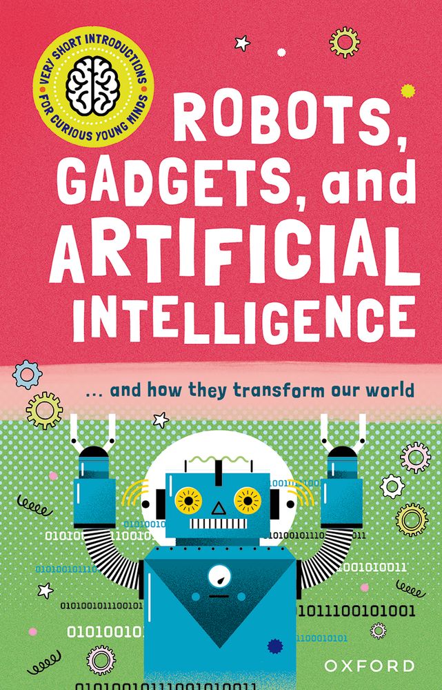 Portada del libro Robots, Gadgets, and Artificial Intelligence de la colección Very Short Introduction for Curious Young Minds