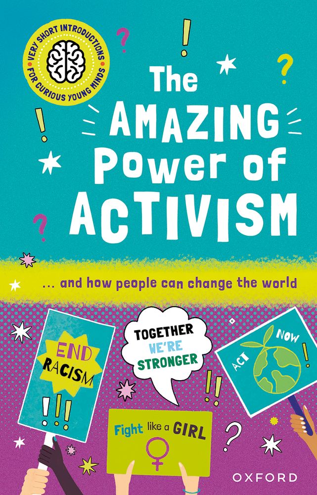 Portada del libro The Amazing Power of Activism de la colección Very Short Introduction for Curious Young Minds