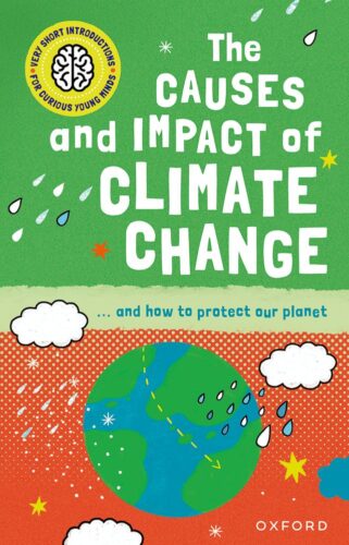 Portada del libro The Causes and Impact of Climate Change de la colección Very Short Introduction for Curious Young Minds