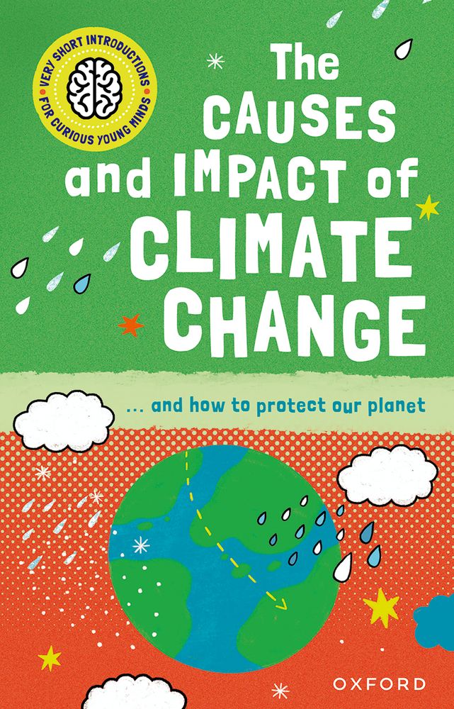 Portada del libro The Causes and Impact of Climate Change de la colección Very Short Introduction for Curious Young Minds