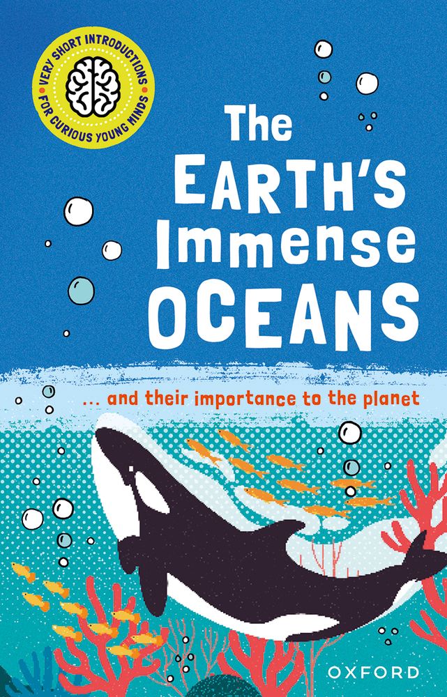 Portada del libro The Earth's Immense Oceans de la colección Very Short Introduction for Curious Young Minds