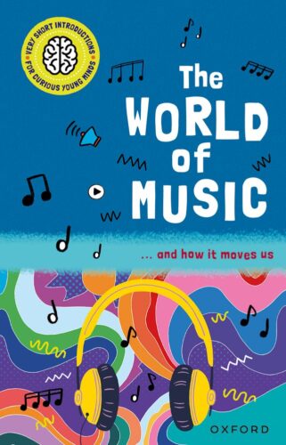 Portada del libro The World of Music de la colección Very Short Introduction for Curious Young Minds