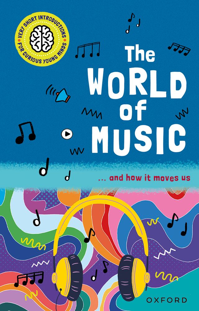 Portada del libro The World of Music de la colección Very Short Introduction for Curious Young Minds