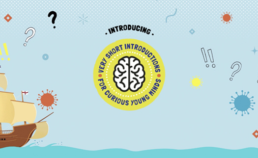 Very Short Introductions for Curious Young Minds